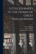 Little Journeys to the Homes of Great Philosophers; 8
