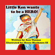 Little Ken wants to be a HERO