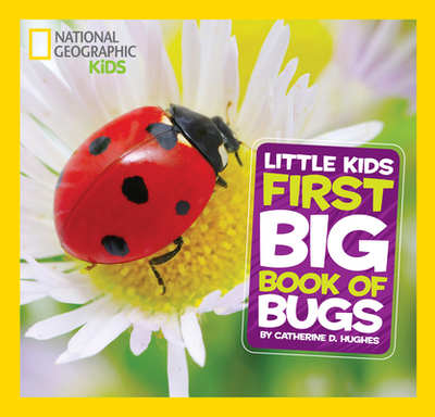 Little Kids First Big Book of Bugs - Hughes, Catherine D