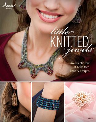 Little Knitted Jewels: An Eclectic Mix of 12 Knitted Jewelry Designs - Various