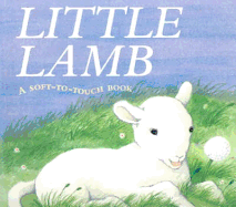 Little Lamb: A Soft-to-touch Book