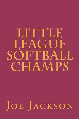 Little League Softball Champs - Jackson, Joe