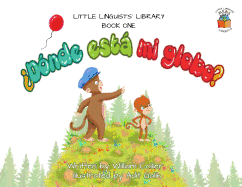 Little Linguists' Library, Book One (Spanish): ?d?nde Est Mi Globo?