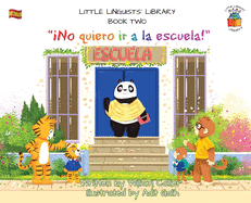 Little Linguists' Library, Book Two (Spanish): No quiero ir a la escuela!