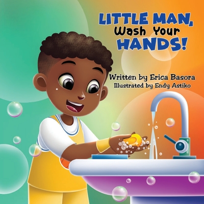 Little Man Wash Your Hands - Basora, Erica