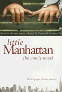 Little Manhattan: The Movie Novel