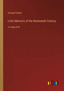 Little Memoirs of the Nineteenth Century: in large print