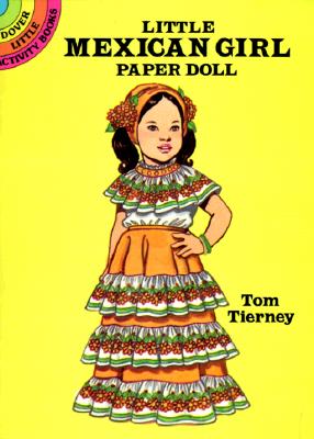 Little Mexican Girl Paper Doll - Walker, Sylvia, and Tierney, Tom
