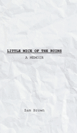 Little Mice of the Ruins: A Memoir