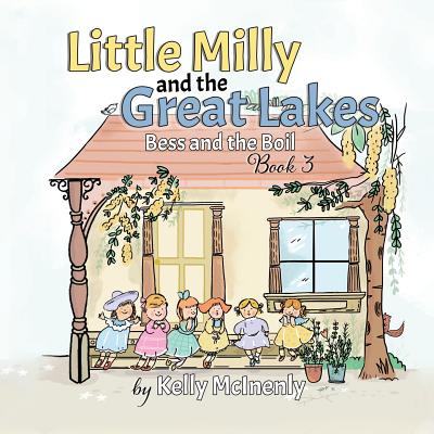 Little Milly and the Great Lakes: Bess and the Boil - McInenly, Kelly