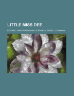 Little Miss Dee - Field, Roswell Martin