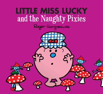 Little Miss Lucky and the Naughty Pixies