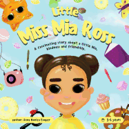 little Miss Mia Ross: This book for young girls and boys about friendship and kindness.