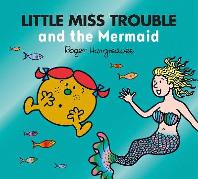 Little Miss Trouble and the Mermaid - Hargreaves, Adam