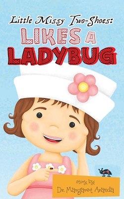 Little Missy Two-Shoes: Likes a Ladybug - Aranda, Margaret, Dr.