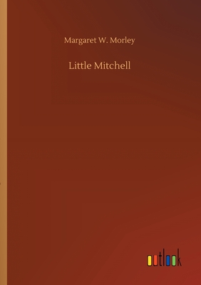 Little Mitchell - Morley, Margaret W