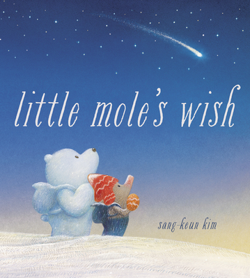 Little Mole's Wish - Kim, Sang-Keun