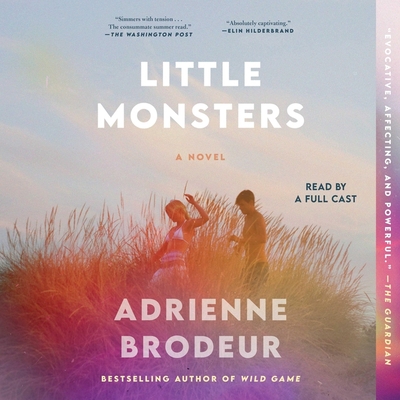 Little Monsters - Brodeur, Adrienne, and Osmanski, Joy (Read by), and Graybill, Stephen (Read by)