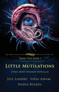 Little Mutilations: Three Body Horror Novellas