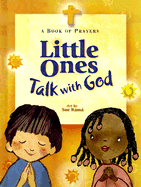Little Ones Talk with God: A Book of Prayers