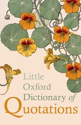 Little Oxford Dictionary of Quotations - Ratcliffe, Susan (Editor)