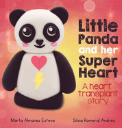 Little Panda and Her Super Heart: A heart transplant story