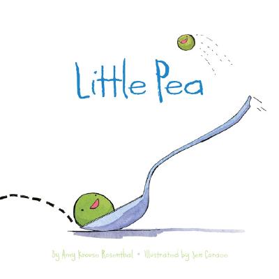 Little Pea: (Children's Book, Books for Baby, Books about Picky Eaters, Board Books for Kids) - Rosenthal, Amy Krouse