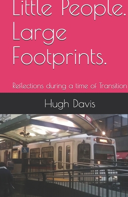 Little People. Large Footprints.: Reflections during a time of Transition - Davis, Hugh