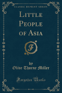 Little People of Asia (Classic Reprint)