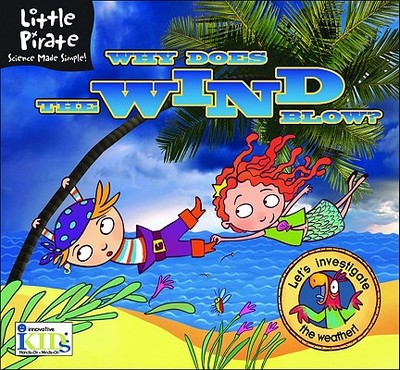 Little Pirate: Why Does the Wind Blow? Science Made Simple! - Ikids