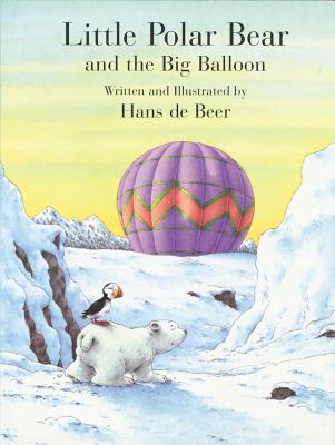 Little Polar Bear and the Big Balloon - De Beer, Hans, and Lanning, Rosemary (Translated by)