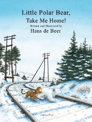 Little Polar Bear, Take Me Home! - De Beer, Hans