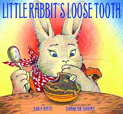Little Rabbit's Loose Tooth - Bate, Lucy