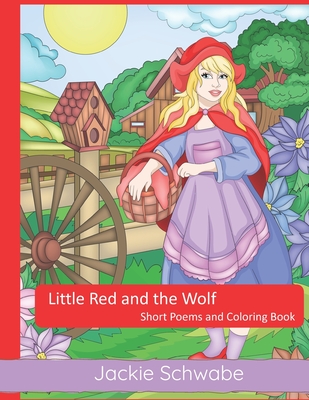 Little Red and the Wolf: Short Poems and Coloring Book - Schwabe, Jackie Ann