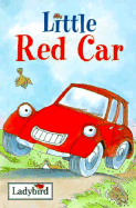 Little Red Car - Baxter, Nicola, and Ladybird Books (Editor)