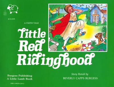 Little Red Riding Hood: A Faith Tale - Burgess, Beverly C, and Capps, Beverly