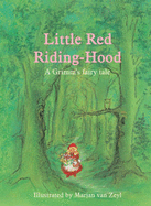 Little Red Riding-Hood: A Grimm's Fairy Tale - Lawson, Polly (Translated by)