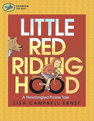 Little Red Riding Hood: A Newfangled Prairie Tale - Ernst, Lisa Campbell