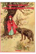 Little Red Riding Hood - Illustrated & Unabridged