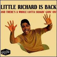 Little Richard Is Back (And There's a Whole Lotta Shakin' Goin' On!) - Little Richard