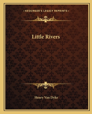 Little Rivers - Dyke, Henry Van
