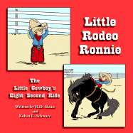 Little Rodeo Ronnie: The Little Cowboy's Eight Second Ride