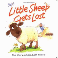 Little Sheep Gets Lost: The Story of the Lost Sheep - Dowley, Tim, and Kregel Publications (Creator)