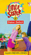 Little Sister 6: Sister Switch