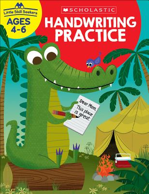 Little Skill Seekers: Handwriting Practice Workbook - Scholastic Teacher Resources, and Scholastic (Editor)