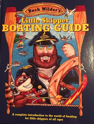 Little Skipper Boating Guide: A Complete Introduction to the World of Boating for Little Skippers of All Ages - Smith, Timothy