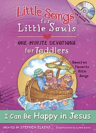 Little Songs for Little Souls Series: I Can Be Happy in Jesus Books with Audio/Music