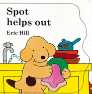 Little Spot Board Book: Spot Helps out