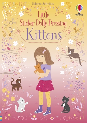 Little Sticker Dolly Dressing Kittens - Watt, Fiona