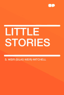 Little Stories - Mitchell, Silas Weir